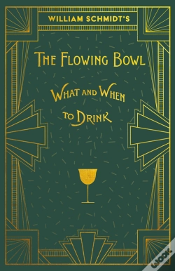 Capa do artigo William Schmidt'S The Flowing Bowl - When And What To Drink