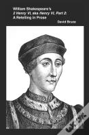 William Shakespeare'S  "2 Henry Vi," Aka "Henry Vi, Part 2"