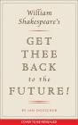 William Shakespeare's Get Thee Back to the Future! - Preview