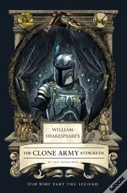 Capa do artigo William Shakespeare'S The Clone Army Attacketh: Star Wars Part The Second