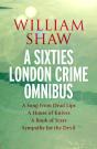 William Shaw: A Sixties London Crime Omnibus - Preview