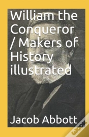 Capa do artigo William The Conqueror / Makers Of History Illustrated