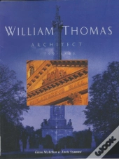 William Thomas, Architect: 1799-1860