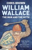 William Wallace: The Man And The Myth