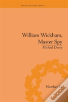 William Wickham, Master Spy