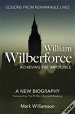 Capa do artigo William Wilberforce: Achieving The Impossible