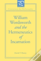 William Wordsworth And The Hermeneutics Of Incarnation
