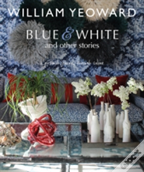 William Yeoward: Blue And White And Other Stories