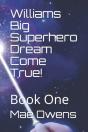 Williams Big Superhero Dream Come True! - Preview