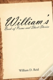 William'S Book Of Poems And Short Stories