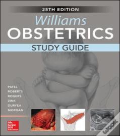 Williams Obstetrics, 25th Edition, Study Guide