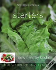 Williams-Sonoma New Healthy Kitchen: Starters