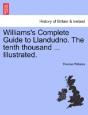 Williams'S Complete Guide To Llandudno. The Tenth Thousand ... Illustrated. - Preview