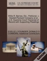Willie R. Barnes, Etc., Petitioner, V. Hewlett-Packard Company Et Al. U.S. Supreme Court Transcript Of Record With Supporting Pleadings