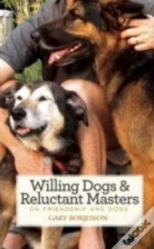 Willing Dogs / Reluctant Masters