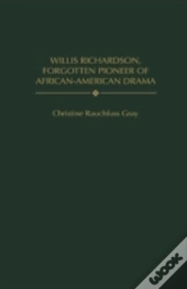 Willis Richardson, Forgotten Pioneer Of African-American Drama