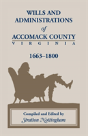 Wills And Administrations Of Accomack, 1663-1800 - Preview