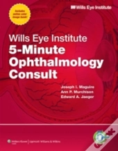 Wills Eye Institute 5 Minute Ophthalmology Consult