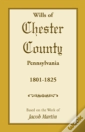 Wills Of Chester County, Pennsylvania, 1