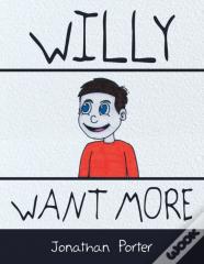 Willy Want More