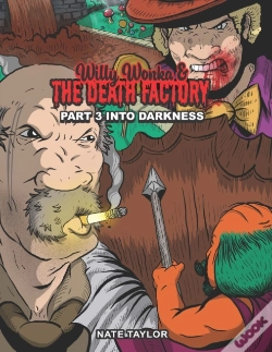 Capa do artigo Willy Wonka & The Death Factory Part 3