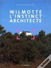 Wilmotte, L'Instinct Architecte