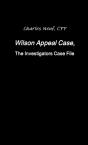 Wilson Appeal Case, Fromthe Investigators Files - Preview