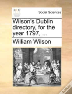Capa do artigo Wilson'S Dublin Directory, For The Year 1797, ...