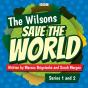Wilsons Save The World: Series 1 And 2 - Preview
