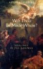 Wilt Thou Be Made Whole? - Preview
