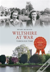 Wiltshire At War Through Time