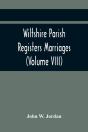 Wiltshire Parish Registers Marriages (Volume Viii) - Preview