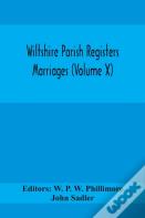 Wiltshire Parish Registers Marriages (Volume X)