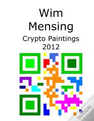 Wim Mensing Crypto Paintings 2012