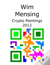Wim Mensing Crypto Paintings 2012