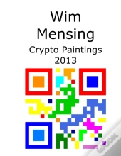 Wim Mensing Crypto Paintings 2013