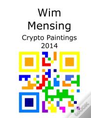 Wim Mensing Crypto Paintings 2014