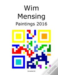 Wim Mensing Paintings 2016