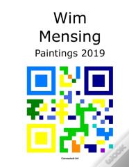Wim Mensing Paintings 2019