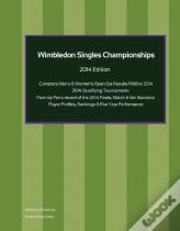 Wimbledon Singles Championships - Complete Open Era Results 2014 Edition