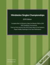 Wimbledon Singles Championships - Complete Open Era Results 2015 Edition