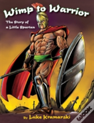 Wimp To Warrior