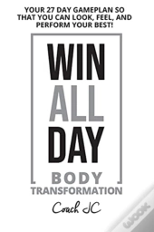 Win All Day Body Transformation