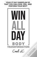Win All Day Body Transformation