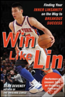 Win Like Lin: Finding Your Inner Linsanity On The Way To Breakout Success