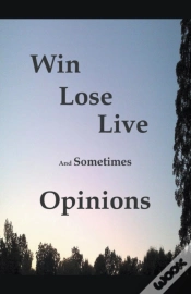 Capa do artigo Win Lose Live And Sometimes Opinions