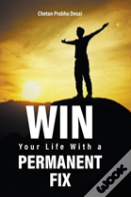 Win Your Life With A Permanent Fix