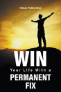 Win Your Life With A Permanent Fix - Preview