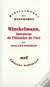 Winckelmann, Inventeur De L'Histoire De L'Art