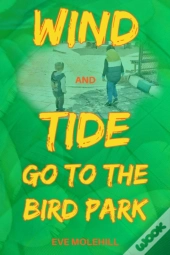 Wind And Tide Go To The Bird Park